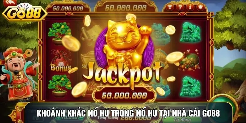 Khoảnh khắc nổ hũ trong Nổ hũ tại nhà cái go88 với số tiền thưởng tăng mạnh theo thời gian Khoảnh khắc nổ hũ trong Nổ hũ tại nhà cái go88 với số tiền thưởng tăng mạnh theo thời gian